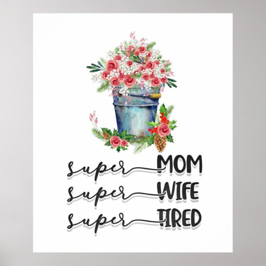 Super mam Super Wife Super Tired Poster (Voorkant)