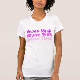 Super mam Super Wife Super Tired T-shirts en Shirt