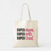 Super mam Super Wife Super Tired Tote Bag (Achterkant)