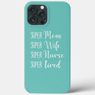 Super mam Super Wife Superverpleegster Super Tired Case-Mate iPhone Case