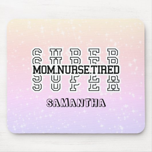 Super mam, Superverpleegster, Supertired Muismat (Voorkant)