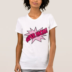 Super mama. t-shirt