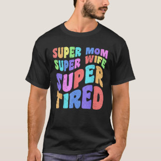 Super Mama Vrouw Grappig Moederdag Cadeau Quote va T-shirt