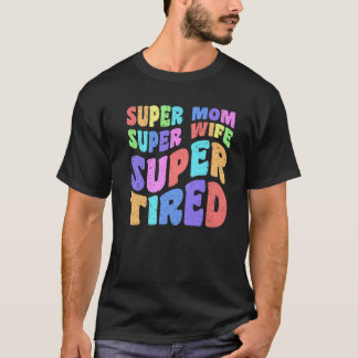 Super Mama Vrouw Grappig Moederdag Cadeau Quote va T-shirt