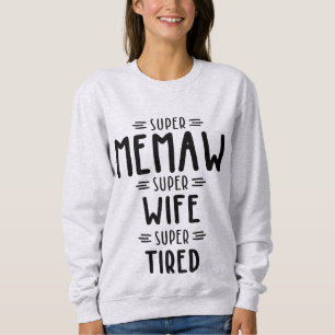 Super Memaw Super Wife Super Tired Gift Trui