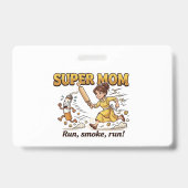 Super Moeder Rookt Grappig Badge (Achterkant)