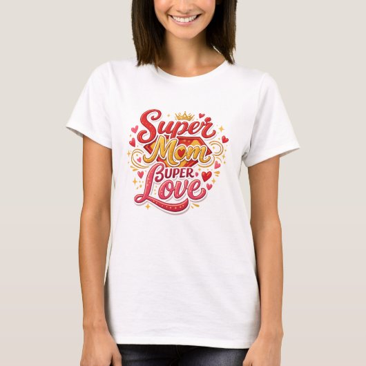 Super Moeder T-shirt Leuk Cadeau Idee (Voorkant)