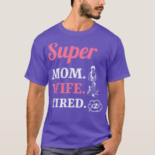 Super Moeder Vrouw Moe 1 T-shirt