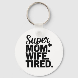 Super moeder, vrouw, moe sleutelhanger