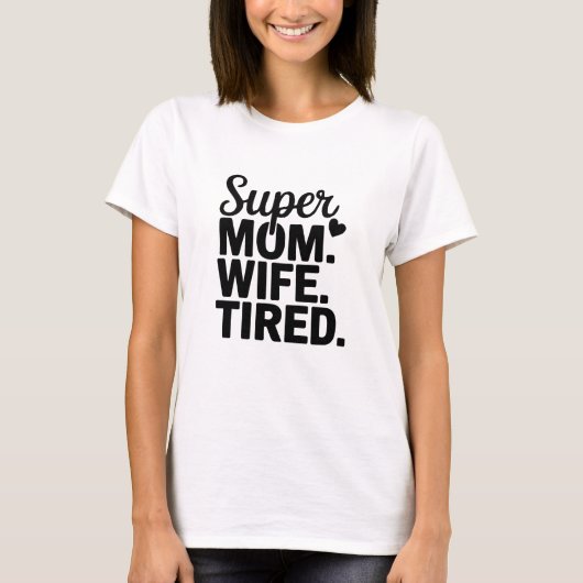 Super moeder, vrouw, moe t-shirt (Voorkant)