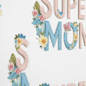 Super Mom Bloemen Tekstontwerp Behang (Zoom)