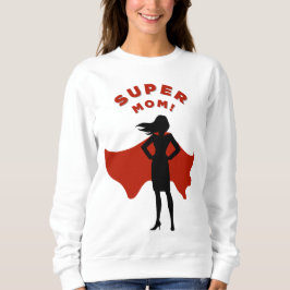 Super Mom Cool Mother's Gift - Sweatshirt
