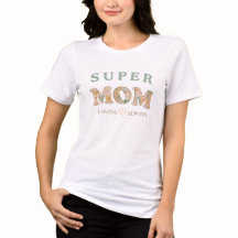 Super Mom Loving Always Tee