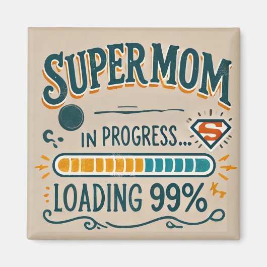Super Mom Magnet - "Supermom in uitvoering... lade (Voorkant)