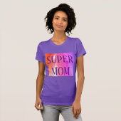 SUPER MOM T-SHIRT (Voorkant volledig)