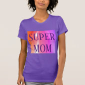 SUPER MOM T-SHIRT (Voorkant)