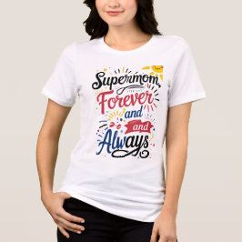 Super Mom – voor altijd en altijd Tri-Blend Shirt