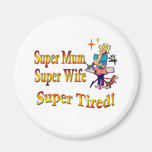 Super Mum, Wife, Tired. Ontwerp voor Bezige Moeder Magneet