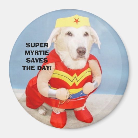 SUPER MYRTIE REDT DE DAG! MAGNEET (Voorkant)