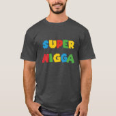Super neger T-shirt Cadeau (Voorkant)