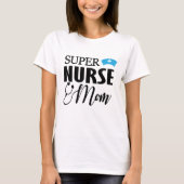 SUPER NURSE MOM! T-SHIRT (Voorkant)