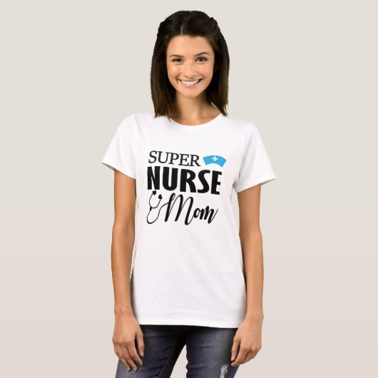 SUPER NURSE MOM! T-SHIRT (Voorkant volledig)