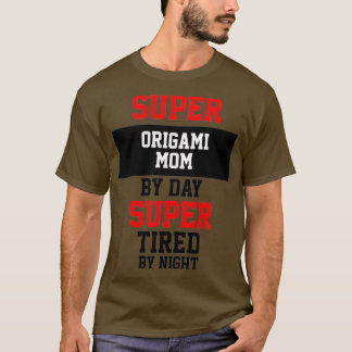 Super Origami mama van dag tot dag supergekleurd d T-shirt