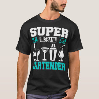 Super Pap Super Husband Super Bartender T-shirt