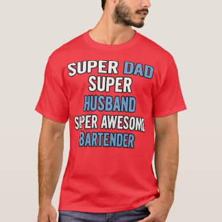 Super Pap Super Husband Super Geweldige Bartender T-shirt