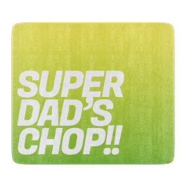 Super papa hakken | Grappig bericht Snijplank