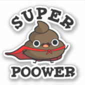 Super Power Grappig Super Hero Poop Pun Sticker (Voorkant)