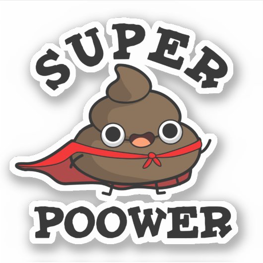 Super Power Grappig Super Hero Poop Pun Sticker (Voorkant)