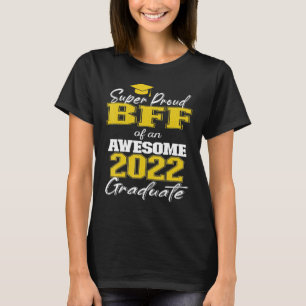 Super Proud Bff van 2022 Afstuderen Geweldige fami T-shirt