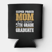 Super Proud Mam van een Geweldige 5de Grade Afstud Blikjeskoeler (Voorkant)