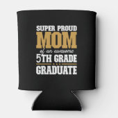 Super Proud Mam van een Geweldige 5de Grade Afstud Blikjeskoeler (Achterkant)