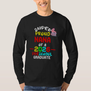 Super Proud NANA van 2026 Preschool Pre-K Afstuder T-shirt