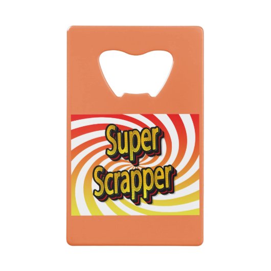 "Super Scrapper" Creditkaart Flessenopener (Voorkant)