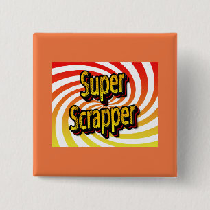 "Super Scrapper" Vierkante Button 5,1 Cm