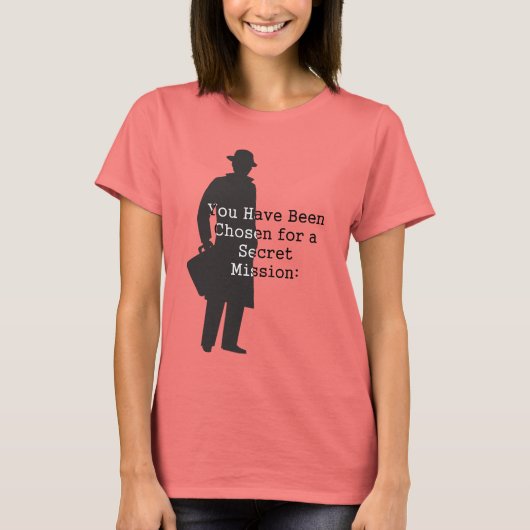 Super Secret Spy Missions... T-shirt (Voorkant)