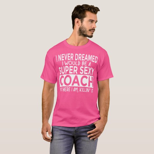 Super Sexy Coach Grappige Coaching T-shirt (Voorkant volledig)