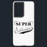 Super Sibling Samsung Galaxy Hoesje<br><div class="desc">Super Sibling is een modern manuscriptontwerp dat de moed en de veerkracht van siblings viert. Dit ontwerp is ook beschikbaar aan alle leden van uw familie,  zodat zeker om het in opslag te controleren!</div>