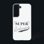 Super Sibling Samsung Galaxy Hoesje<br><div class="desc">Super Sibling is een modern manuscriptontwerp dat de moed en de veerkracht van siblings viert. Dit ontwerp is ook beschikbaar aan alle leden van uw familie,  zodat zeker om het in opslag te controleren!</div>