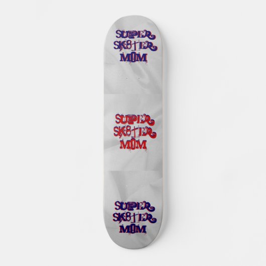 Super Sk8ter Moeder Skateboard (Voorkant)