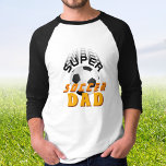 Super Soccer Dad Football Ball Sports Vader T-shirt<br><div class="desc">Super Soccer Dad Football Ball Sports Father T-Shirt. Het ontwerp heeft een moderne gedurfde typografie met een voetbal. Geweldig geschenk voor een actieve sportvader die van voetbal houdt. Verras je vader voor Vaderdag,  verjaardag of Kerstmis.</div>