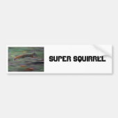 SUPER SQUIRREL!!!! BUMPERSTICKER (Voorkant)
