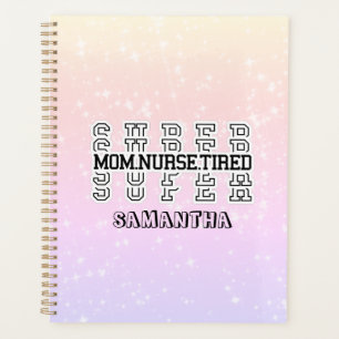 Super super moeder, verpleegster, moe planner
