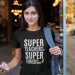 Super Teacher By Day Funny Teacher T-shirt