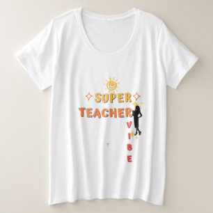 Super Teacher Vibe Grote Maat T-shirt