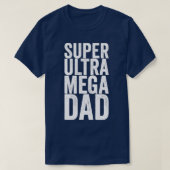 Super Ultra Mega Dad T-shirt (Design voorkant)