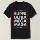 Super Ultra Mega Maga Trump Liberal Support Repu T-shirt (Design voorkant)